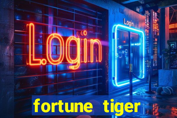 fortune tiger minimo 1 real