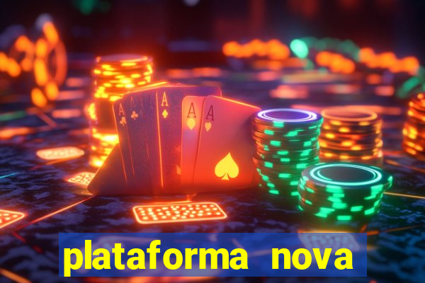 plataforma nova pagando muito hoje