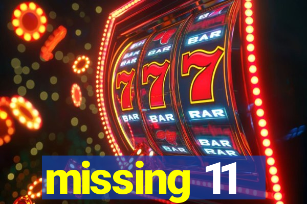 missing 11