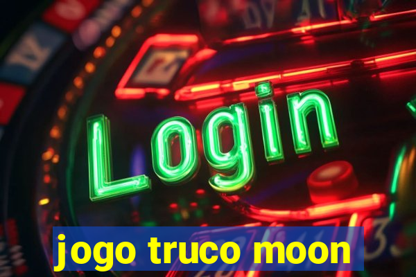 jogo truco moon