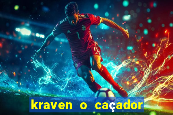 kraven o caçador filme completo dublado download