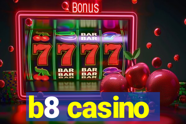 b8 casino