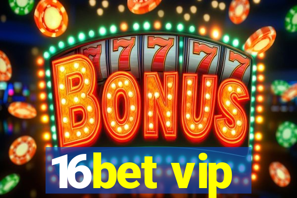 16bet vip