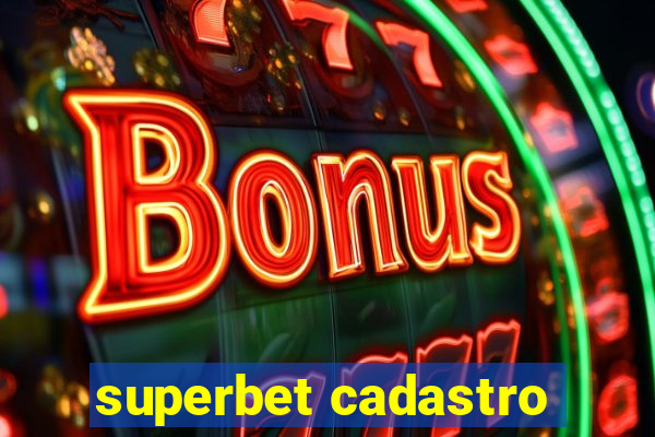 superbet cadastro