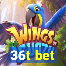 36t bet