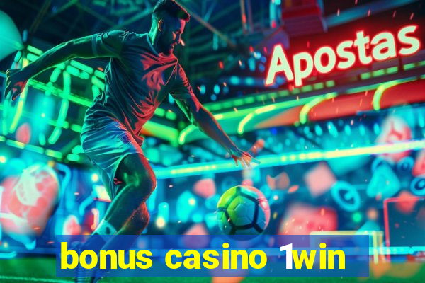 bonus casino 1win