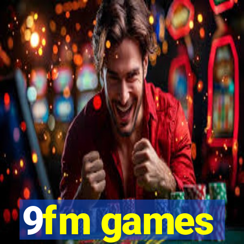 9fm games