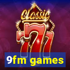 9fm games