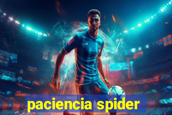 paciencia spider