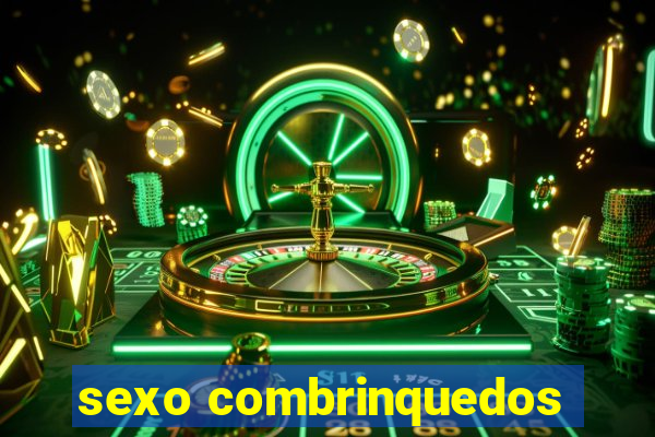 sexo combrinquedos