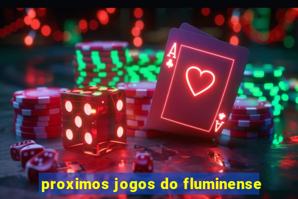 proximos jogos do fluminense