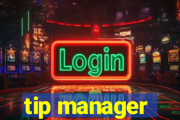 tip manager