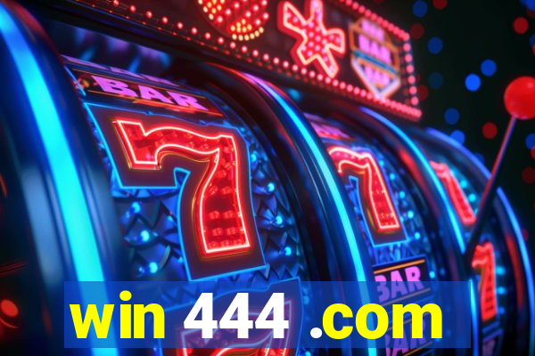 win 444 .com