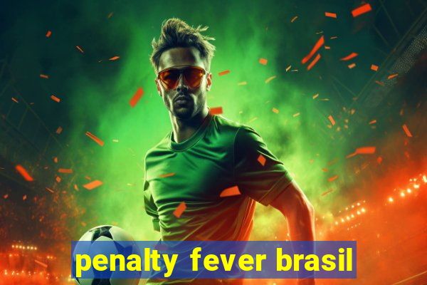 penalty fever brasil