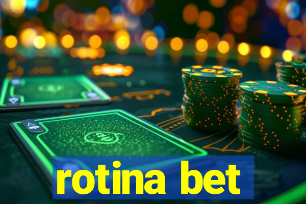 rotina bet