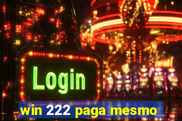 win 222 paga mesmo