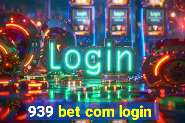 939 bet com login