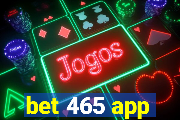 bet 465 app