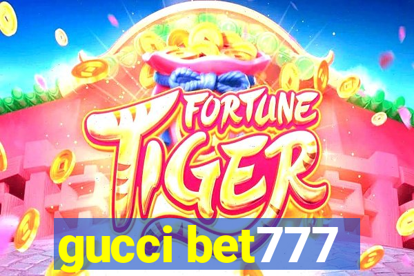 gucci bet777