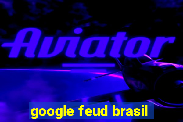 google feud brasil