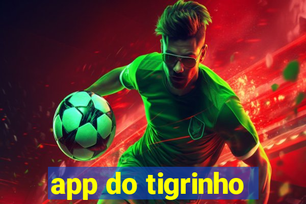 app do tigrinho