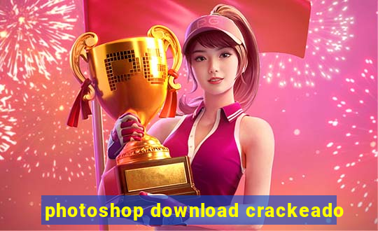 photoshop download crackeado