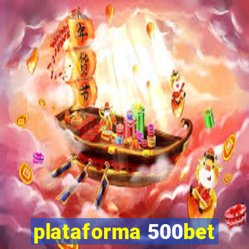 plataforma 500bet