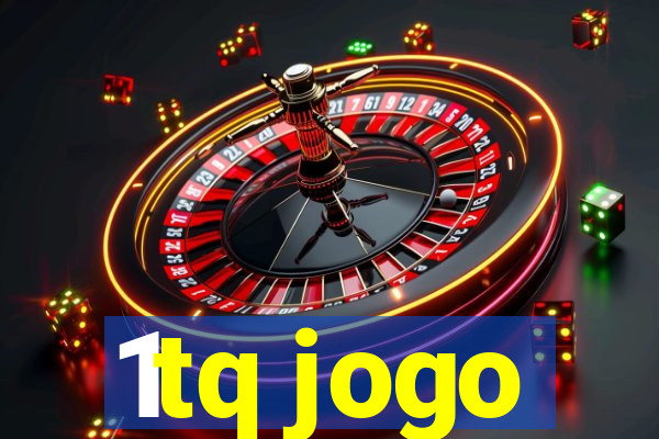 1tq jogo