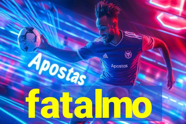 fatalmo