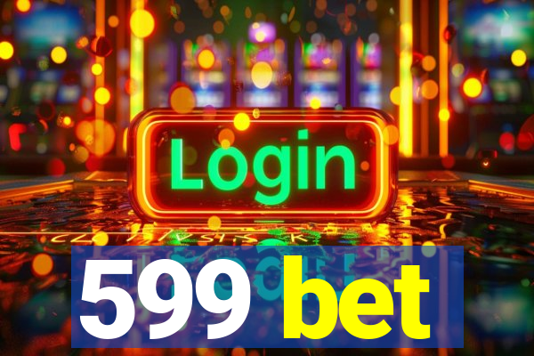 599 bet