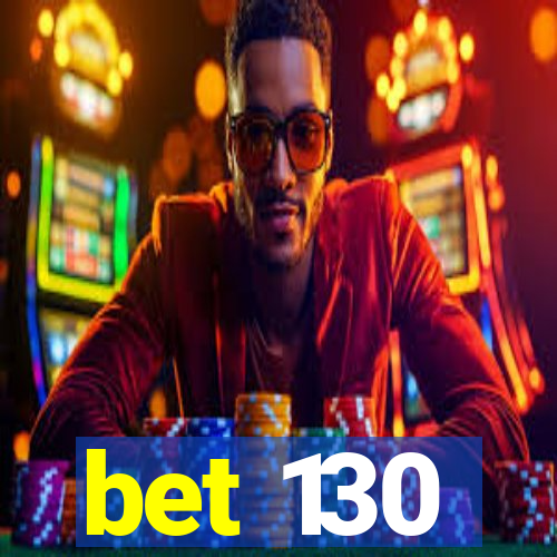 bet 130