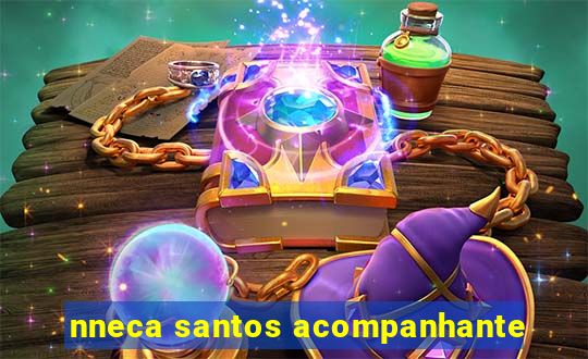 nneca santos acompanhante