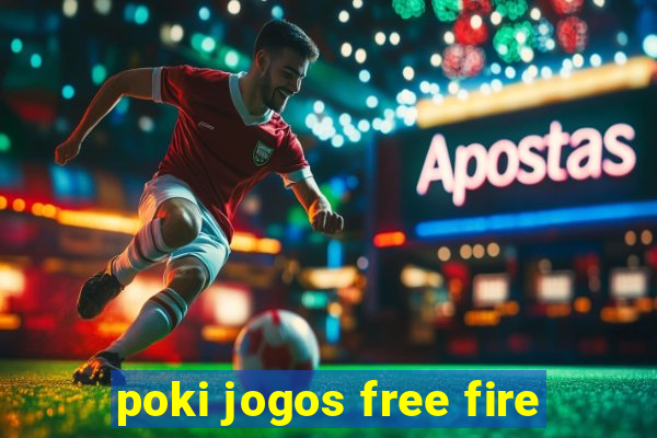 poki jogos free fire