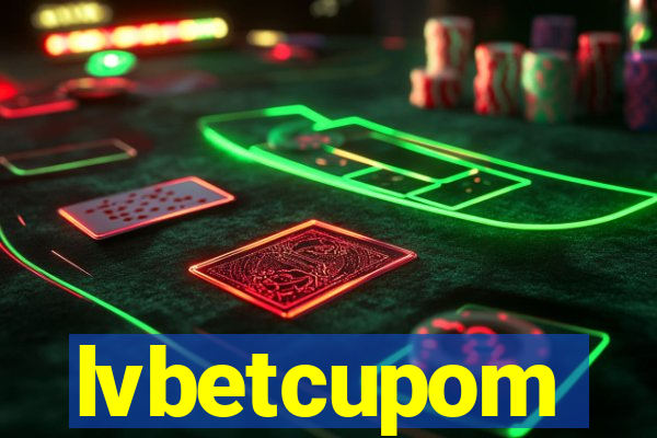 lvbetcupom