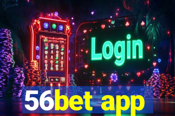 56bet app