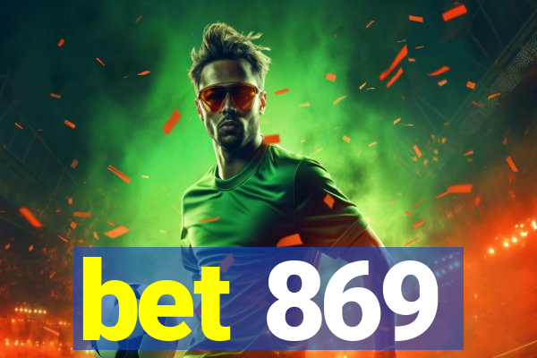 bet 869