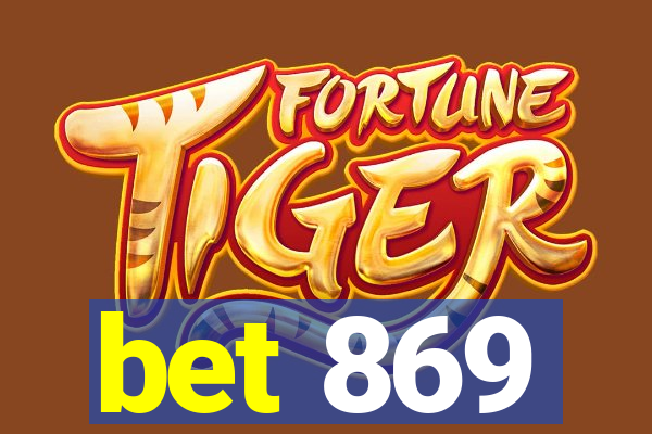 bet 869