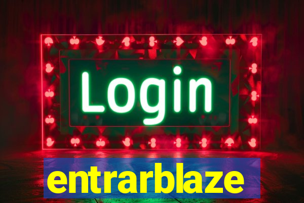 entrarblaze