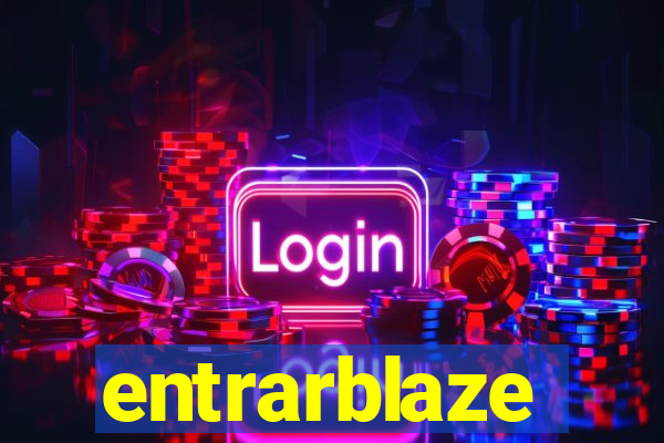 entrarblaze