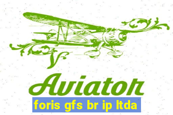 foris gfs br ip ltda