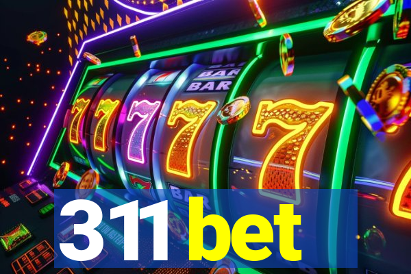 311 bet