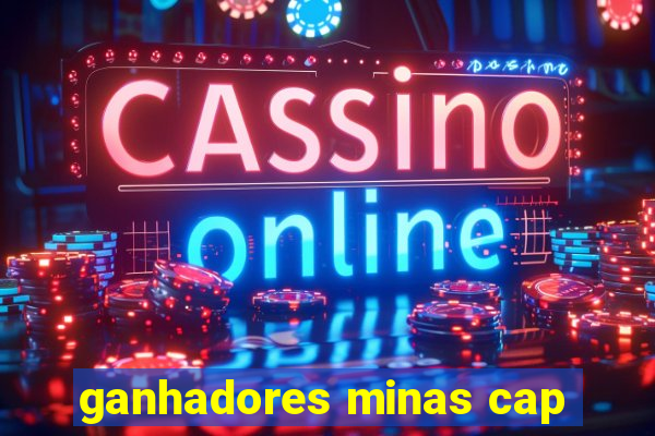 ganhadores minas cap