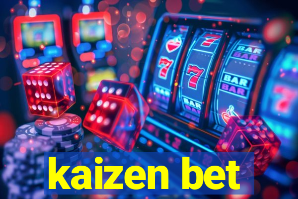 kaizen bet