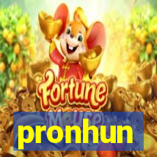 pronhun