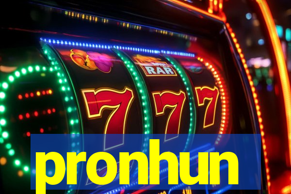 pronhun