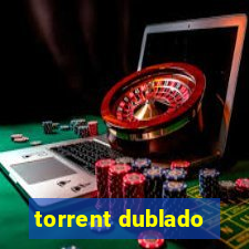 torrent dublado