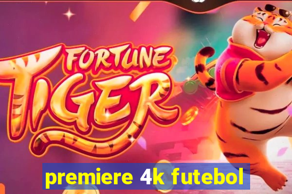 premiere 4k futebol