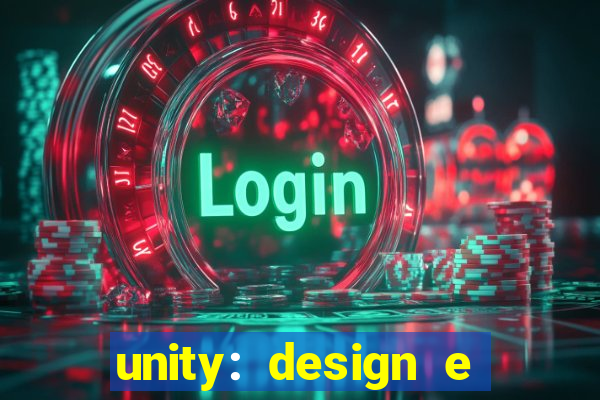 unity: design e desenvolvimento de jogos pdf