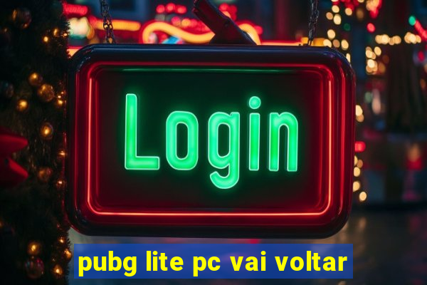 pubg lite pc vai voltar