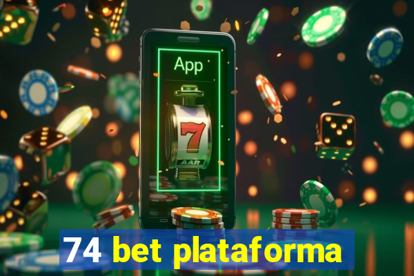 74 bet plataforma